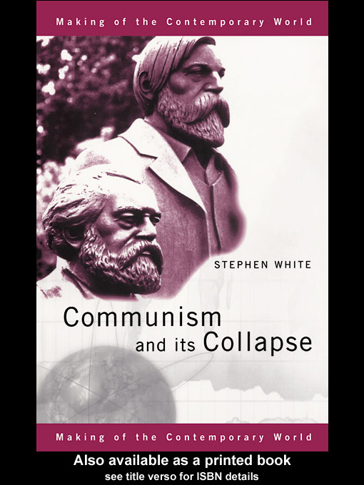 Title details for Communism and Its Collapse by Stephen White - Available